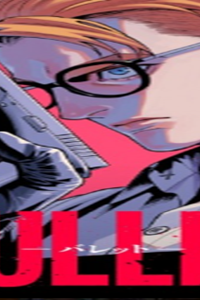 Bullet-バレット- (Raw – Free)